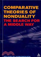 Comparative Theories of Nonduality: The Search for a Middle Way