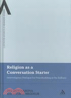 Religion As a Conversation Starter: Interreligious Dialogue for Peacekeeping in the Balkans