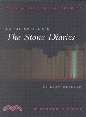 Carol Shields' the Stone Diaries ― A Reader's Guide