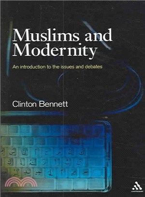Muslims and Modernity ― An Introduction to the Issues and Debates