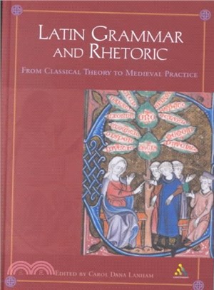 Latin Grammar and Rhetoric ― From Classical Theory and Medieval Practice