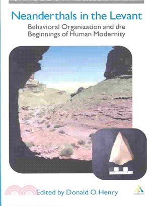 Neanderthals in the Levant ― Behavioral Organization and the Beginnings of Human Modernity