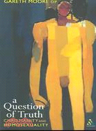 A Question of Truth: Christianity and Homosexuality