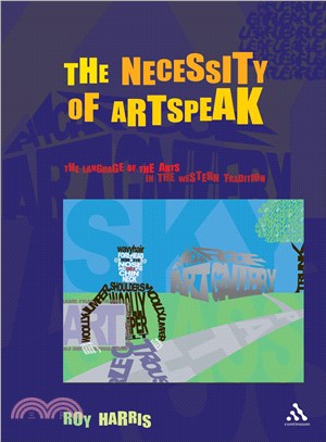 The Necessity of Artspeak — The Language of the Arts in the Western Tradition