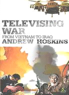 Televising war :from Vietnam...