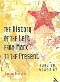 The History of the Left from Marx to the Present: Theoretical Perspectives