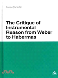 The Critique of Instrumental Reason from Weber to Habermas