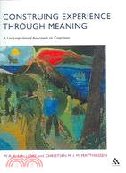 Construing Experience Through Meaning: A Language-based Approach to Cognition