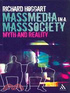 Mass Media in a Mass Society: Myth and Reality