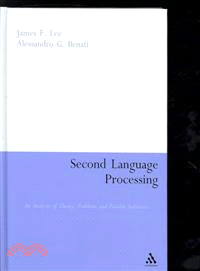 Second Language Processing: An Analysis of Theories, Problems and Possible Solutions