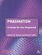 Pragmatism: A Guide for the Perplexed