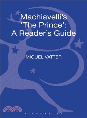 Machiavelli's 'the Prince' ― A Reader's Guide