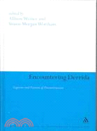 Encountering Derrida: Legacies and Futures of Deconstruction