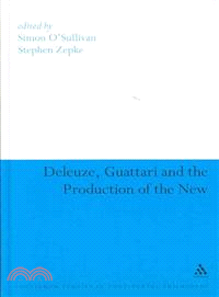 Deleuze, Guattari and the Production of the New