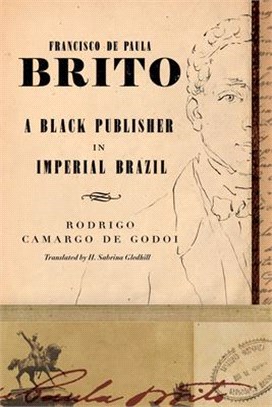 Francisco De Paula Brito ― A Black Publisher in Imperial Brazil