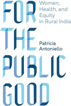 For the Public Good ― Women, Health, and Equity in Rural India