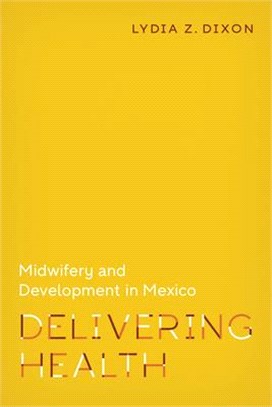 Delivering Health ― Midwifery and Development in Mexico