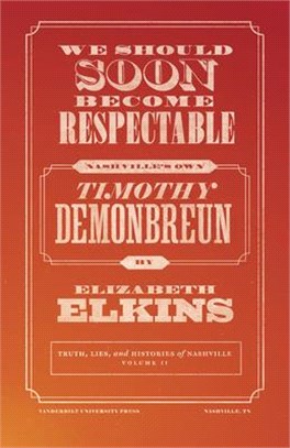 We Should Soon Become Respectable: Nashville's Own Timothy Demonbreun