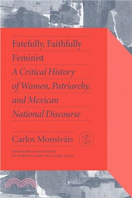 Fatefully, Faithfully Feminist：A Critical History of Women, Patriarchy and Mexican National Discourse