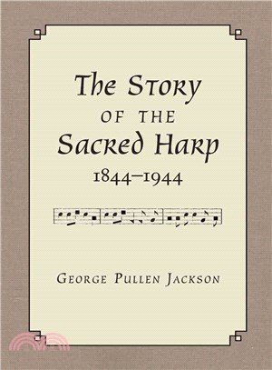 The Story of the Sacred Harp, 1844-1944: A Book of Religious Folk Song As an American Institution