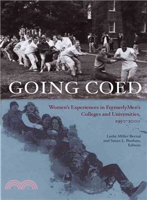 Going Coed—Women's Experiences in Formerly Men's Colleges and Universities, 1950 - 2000
