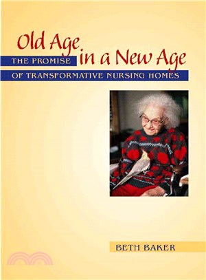 Old Age in a New Age ─ The Promise of Transformative Nursing Homes