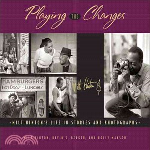 Playing the Changes: Milt Hinton's Life in Stories and Photographs