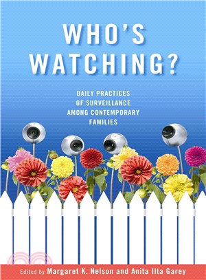 Who's Watching?: Daily Practices of Surveillance Among Contemporary Families