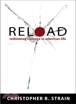 Reload: Rethinking Violence in American Life