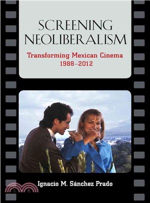 Screening Neoliberalism ― Transforming Mexican Cinema, 1988-2012