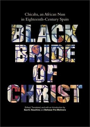 Black Bride of Christ ― Chicaba, an African Nun in Eighteenth-century Spain
