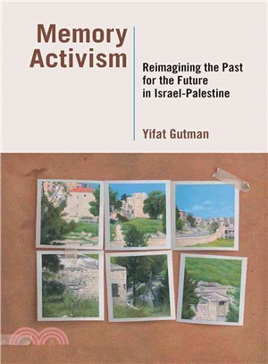 Memory Activism ─ Reimagining the Past for the Future in Israel-Palestine