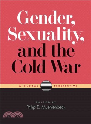 Gender, Sexuality, and the Cold War ─ A Global Perspective