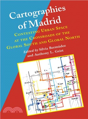 Cartographies of Madrid ― Contesting Urban Space at the Crossroads of the Global South and Global North