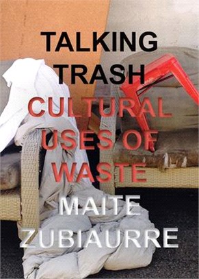 Talking Trash ― Cultural Uses of Waste