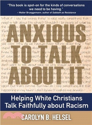 Anxious to Talk About It ─ Helping White People Talk Faithfully About Racism