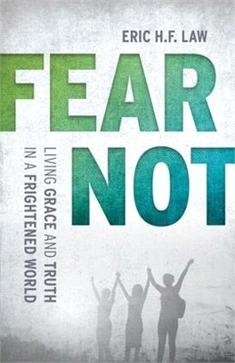 Fear Not ― Living Grace and Truth in a Frightened World