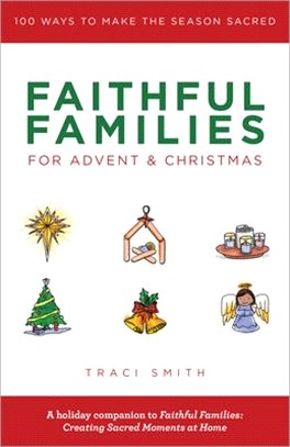 Faithful Families for Advent and Christmas ― 100 Ways to Make the Season Sacred