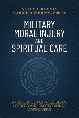 Military Moral Injury and Spiritual Care ― A Resource for Religious Leaders and Professional Caregivers