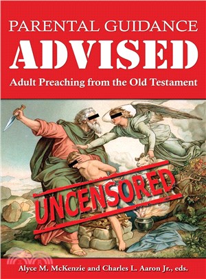 Parental Guidance Advised ― Adult Preaching from the Old Testament