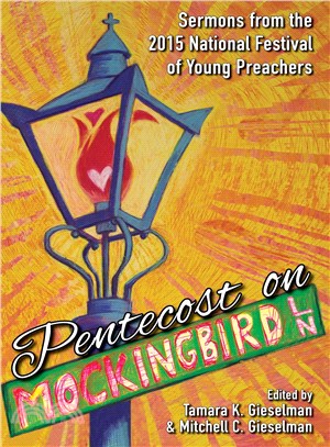 Pentecost on Mockingbird Lane ― Sermons from the 2015 National Festival of Young Preachers