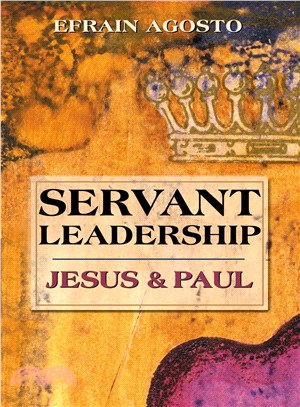 Servant Leadership: Jesus & Paul