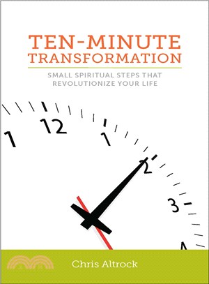 Ten-Minute Transformation ─ Small Spiritual Steps That Revolutionize Your Life