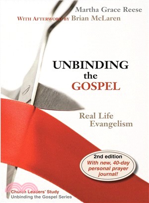 Unbinding the Gospel: Real Life Evangelism