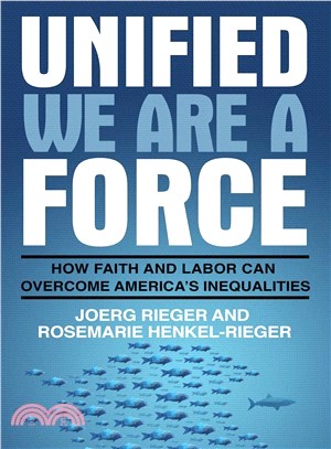 Unified We Are a Force ─ How Faith and Labor Can Overcome America Inequalities