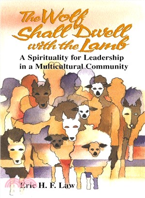 The Wolf Shall Dwell With the Lamb ─ A Spirituality for Leadership in a Multicultural Community