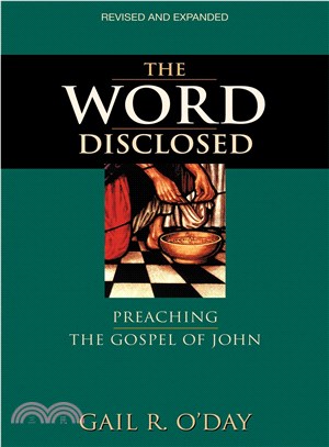 The Word Disclosed: Preaching the Gospel of John