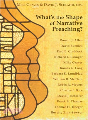 What's The Shape Of Narrative Preaching?: Essays in Honor of Eugene L. Lowry