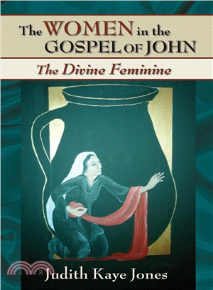 The Women In The Gospel Of John: The Divine Feminine