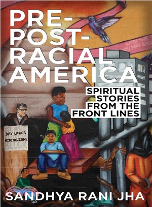 Pre-post-racial America ― Spiritual Stories from the Front Lines